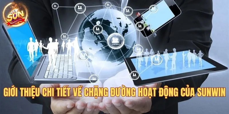 Giới thiệu chi tiết về chặng đường hoạt động SUNWIN